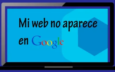 Mi web no aparece en Google
